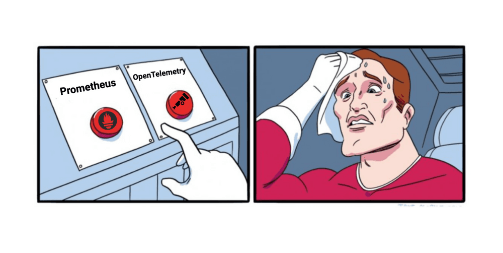 The popular meme of a man trying to decide what button to push: Prometheus or OpenTelemetry