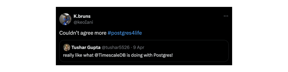 A retweet by @keoIani saying he couldn't agree more with the tweet "Really like what TimescaleDB is doing with Postgres" and the hashtag #postgres4life