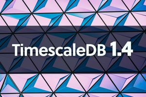 TimescaleDB 1.4 introduces better performance for time-series analytics