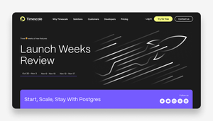Launch Weeks Review: Start, Scale, Stay With Postgres